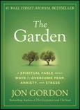 The Garden. A Spiritual Fable About Ways to Overcome Fear, Anxiety, and Stress. Edition No. 1. Jon Gordon- Product Image