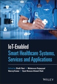 IoT-enabled Smart Healthcare Systems, Services and Applications. Edition No. 1- Product Image