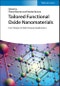 Tailored Functional Oxide Nanomaterials. From Design to Multi-Purpose Applications. Edition No. 1 - Product Image