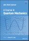 John David Jackson. A Course in Quantum Mechanics. Edition No. 1 - Product Thumbnail Image