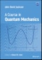 John David Jackson. A Course in Quantum Mechanics. Edition No. 1 - Product Thumbnail Image