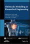 Multiscale Modelling in Biomedical Engineering. Edition No. 1. IEEE Press Series on Biomedical Engineering - Product Image