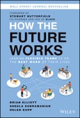 How the Future Works. Leading Flexible Teams To Do The Best Work of Their Lives. Edition No. 1- Product Image