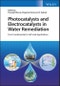 Photocatalysts and Electrocatalysts in Water Remediation. From Fundamentals to Full Scale Applications. Edition No. 1 - Product Thumbnail Image
