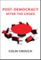 Post-Democracy After the Crises. Edition No. 1 - Product Thumbnail Image