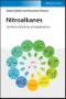 Nitroalkanes. Synthesis, Reactivity, and Applications. Edition No. 1 - Product Thumbnail Image