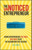 The UnNoticed Entrepreneur, Book 2. Giving Entrepreneurs the Tools They Need to Get the Recognition They Deserve. Edition No. 2- Product Image