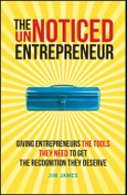 The UnNoticed Entrepreneur, Book 2. Giving Entrepreneurs the Tools They Need to Get the Recognition They Deserve. Edition No. 1- Product Image