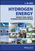 Hydrogen Energy. Production, Safety, Storage and Applications. Edition No. 1- Product Image