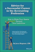 Advice for a Successful Career in the Accounting Profession. How to Make Your Assets Greatly Exceed Your Liabilities. Edition No. 1- Product Image