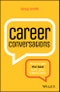Career Conversations. How to Get the Best from Your Talent Pool. Edition No. 1 - Product Thumbnail Image
