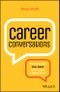 Career Conversations. How to Get the Best from Your Talent Pool. Edition No. 1 - Product Thumbnail Image
