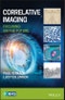 Correlative Imaging. Focusing on the Future. Edition No. 1. RMS - Royal Microscopical Society - Product Thumbnail Image