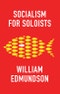 Socialism for Soloists. Edition No. 1 - Product Thumbnail Image