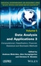 Data Analysis and Applications 3. Computational, Classification, Financial, Statistical and Stochastic Methods. Edition No. 3 - Product Thumbnail Image