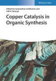 Copper Catalysis in Organic Synthesis. Edition No. 1- Product Image