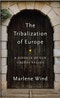 The Tribalization of Europe. A Defence of our Liberal Values. Edition No. 1 - Product Image
