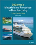 DeGarmo's Materials and Processes in Manufacturing. Edition No. 13- Product Image
