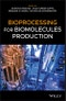 Bioprocessing for Biomolecules Production. Edition No. 1 - Product Image