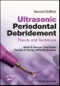 Ultrasonic Periodontal Debridement. Theory and Technique. Edition No. 2 - Product Thumbnail Image
