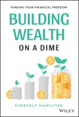 Building Wealth on a Dime. Finding your Financial Freedom. Edition No. 1- Product Image
