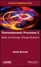 Thermodynamic Processes 2. State and Energy Change Systems. Edition No. 1 - Product Thumbnail Image