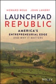 Launchpad Republic. America's Entrepreneurial Edge and Why It Matters. Edition No. 1- Product Image