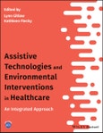 Assistive Technologies and Environmental Interventions in Healthcare. An Integrated Approach. Edition No. 1- Product Image