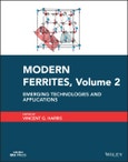 Modern Ferrites, Volume 2. Emerging Technologies and Applications. Edition No. 1. IEEE Press- Product Image