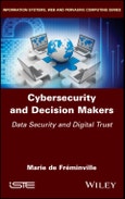 Cybersecurity and Decision Makers. Data Security and Digital Trust. Edition No. 1- Product Image