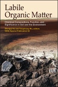 Labile Organic Matter. Chemical Compositions, Function, and Significance in Soil and the Environment. Edition No. 1. SSSA Special Publications- Product Image