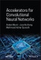 Accelerators for Convolutional Neural Networks. Edition No. 1 - Product Image