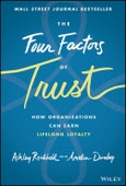 The Four Factors of Trust. How Organizations Can Earn Lifelong Loyalty. Edition No. 1- Product Image