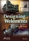 Designing Weldments. Edition No. 1 - Product Image