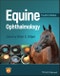 Equine Ophthalmology. Edition No. 4 - Product Thumbnail Image