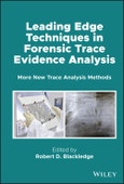 Leading Edge Techniques in Forensic Trace Evidence Analysis. More New Trace Analysis Methods. Edition No. 1- Product Image