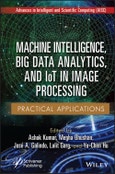 Machine Intelligence, Big Data Analytics, and IoT in Image Processing. Practical Applications. Edition No. 1- Product Image