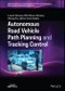 Autonomous Road Vehicle Path Planning and Tracking Control. Edition No. 1. IEEE Press Series on Control Systems Theory and Applications - Product Thumbnail Image