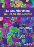 The Gut Microbiota in Health and Disease. Edition No. 1- Product Image