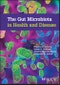 The Gut Microbiota in Health and Disease. Edition No. 1 - Product Thumbnail Image