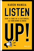Listen Up!. How to Tune In to Customers and Turn Down the Noise. Edition No. 1- Product Image