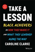 Take a Lesson. Black Achievers on How They Made It and What They Learned Along the Way. 2nd Edition, Updated and Revised- Product Image