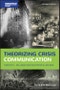 Theorizing Crisis Communication. Edition No. 2. Foundations of Communication Theory Series - Product Thumbnail Image