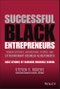 Successful Black Entrepreneurs. Hidden Histories, Inspirational Stories, and Extraordinary Business Achievements. Edition No. 1 - Product Thumbnail Image