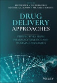 Drug Delivery Approaches. Perspectives from Pharmacokinetics and Pharmacodynamics. Edition No. 1- Product Image