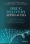 Drug Delivery Approaches. Perspectives from Pharmacokinetics and Pharmacodynamics. Edition No. 1 - Product Thumbnail Image