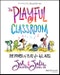 The Playful Classroom. The Power of Play for All Ages. Edition No. 1 - Product Thumbnail Image