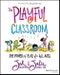 The Playful Classroom. The Power of Play for All Ages. Edition No. 1 - Product Thumbnail Image