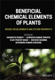 Beneficial Chemical Elements of Plants. Recent Developments and Future Prospects. Edition No. 1- Product Image
