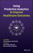 Using Predictive Analytics to Improve Healthcare Outcomes. Edition No. 1- Product Image